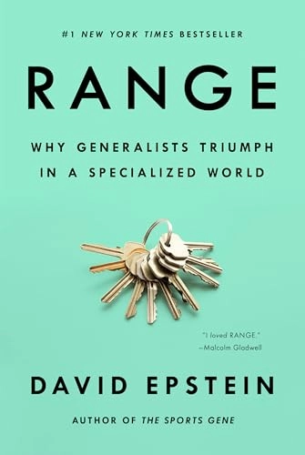 Range : why generalists triumph in a specialized world; David J. Epstein; 2019