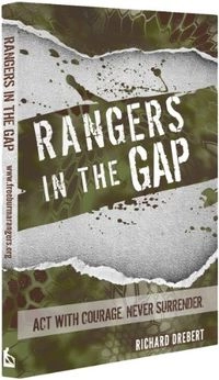 Rangers in the Gap: Act with Courage, Never Surrender; Richard Drebert