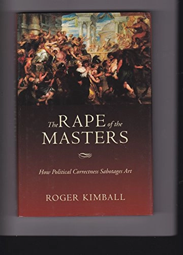 Rape of the Masters; Roger Kimball; 2005