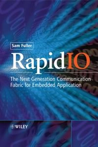 RapidIO: The Embedded System Interconnect; Sam Fuller; 2004