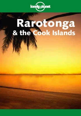Rarotonga & the Cook Islands; Errol. Hunt; 2003