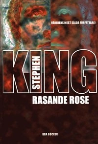 Rasande Rose; Stephen King; 2004