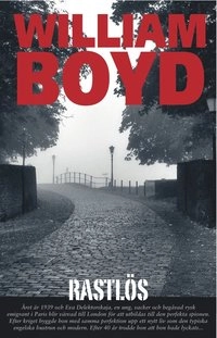 Rastlös; William Boyd; 2013