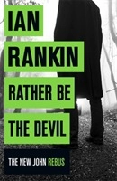 Rather Be the Devil; Ian Rankin; 2016
