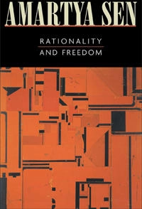 Rationality and freedom; Amartya Sen; 2002