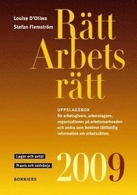 Rätt Arbetsrätt 2009; Louise Ideström D'Oliwa, Stefan Flemström; 2009