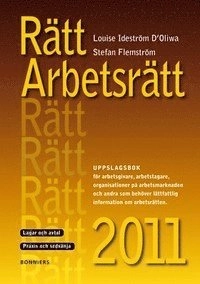 Rätt Arbetsrätt 2011; Louise Ideström D'Oliwa, Stefan Flemström; 2011