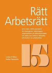 Rätt Arbetsrätt 2015; Louise Ideström D'Oliwa, Stefan Flemström; 2015