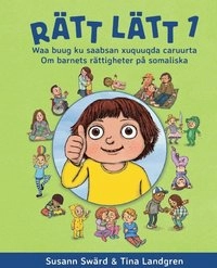 Rätt lätt. 1, Om barnets rättigheter på somaliska / Waa buug ku saabsan xuquuqda carruurta; Susann Swärd; 2018