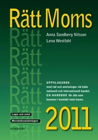 Rätt Moms 2011; Anna Sandberg Nilsson, Lena Westfahl; 2011