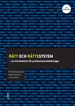 Rätt och rättssystem : en introduktion för professionsutbildningar; Lars Zanderin, Birgitta Nyström; 2022