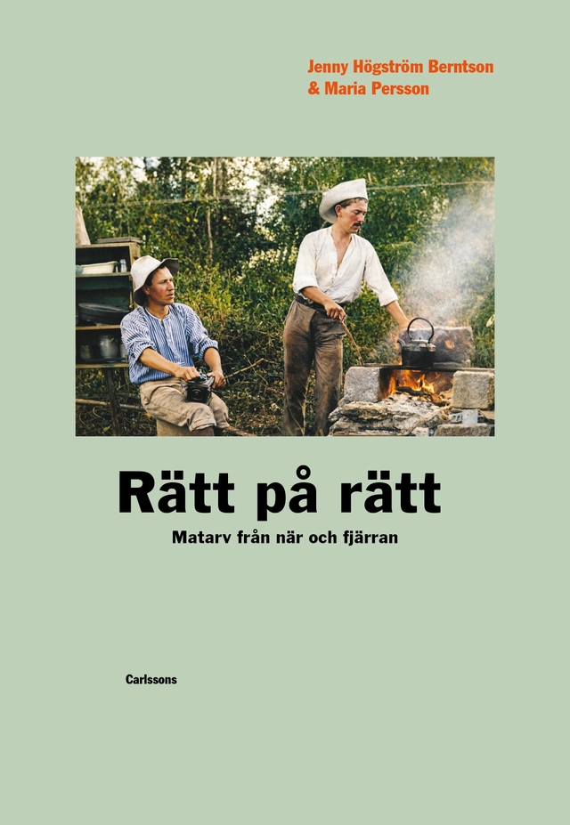Rätt på rätt : matarv från när och fjärran; Jenny Högström Berntson, Maria Persson; 2026