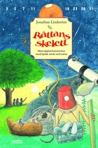 Råttans skelett : mina upptäckaräventyr med Spink-Jocke och Lotta; Jonathan Lindström; 2006
