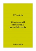 Rättegången vid internationella brottmålsdomstolar; Ulf Lundqvist; 2012