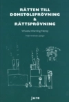 Rätten till domstolsprövning & rättsprövning; Wiweka Warnling-Nerep; 2008
