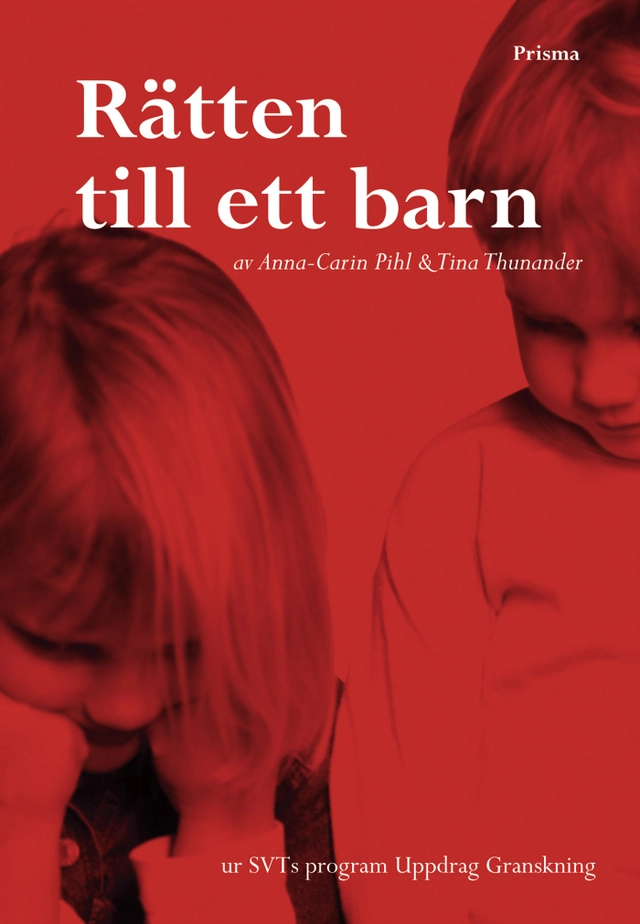 Rätten till ett barn; Anna-Carin Pihl, Tina Thunander; 2003