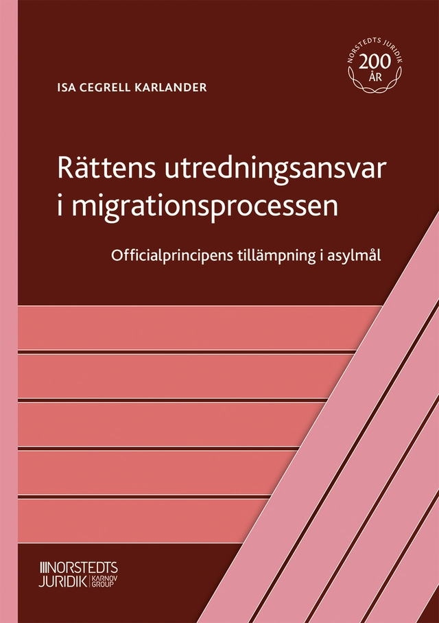 Rättens utredningsansvar i migrationsprocessen : Officialprincipens tillämp; Isa Karlander; 2023