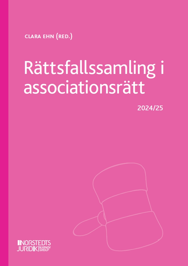 Rättsfallssamling i associationsrätt : 2024/25; Clara Ehn; 2024