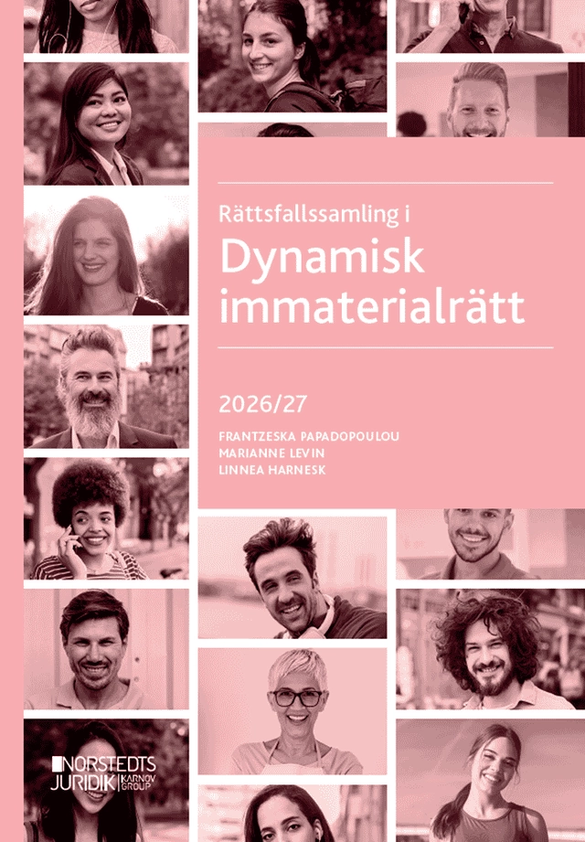 Rättsfallssamling i Dynamisk immaterialrätt : 2026/27; Frantzeska Papadopoulou Skarp, Marianne Levin, Linnea Harnesk; 2026