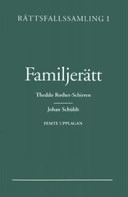 Rättsfallssamling i familjerätt; Theddo Rother-Schirren, Johan Schüldt; 2007