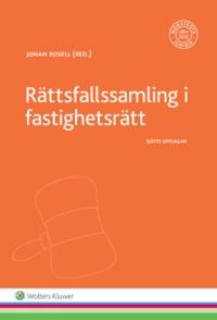 Rättsfallssamling i fastighetsrätt; Johan Rosell; 2016