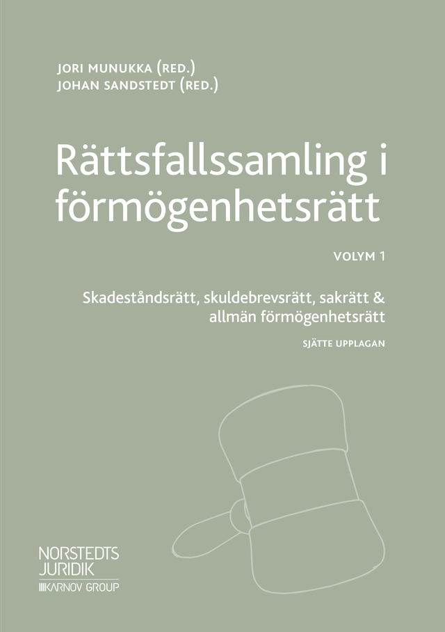 Rättsfallssamling i förmögenhetsrätt Vol. 1, Skadeståndsrätt, skuldebrevsrätt, sakrätt & allmän förmögenhetsrätt; Jori Munukka, Johan Sandstedt; 2019