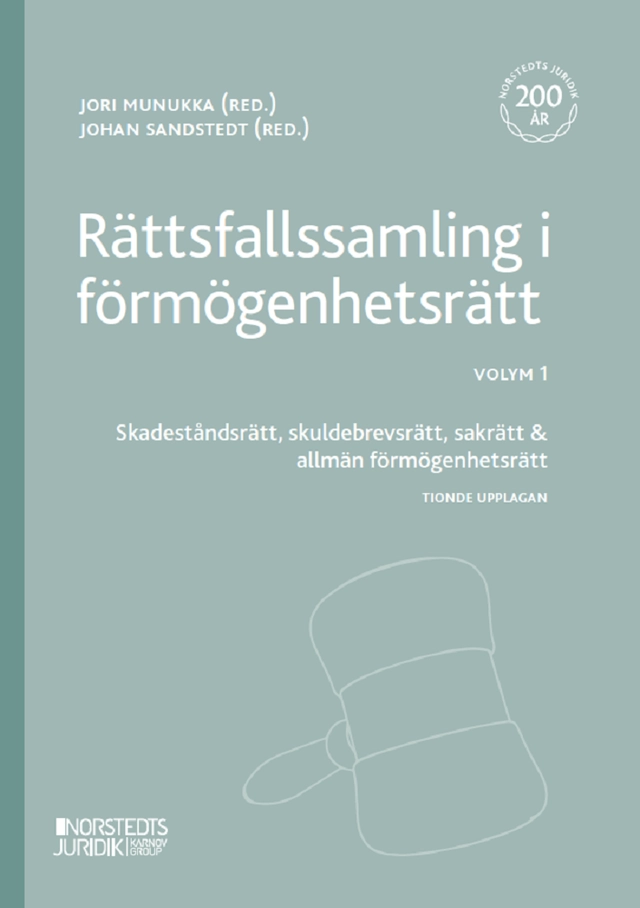 Rättsfallssamling i förmögenhetsrätt. Volym 1 : skadeståndsrätt, skuldebrevsrätt, sakrätt & allmän förmögenhetsrätt; Johan Sandstedt, Jori Munukka, Wolters Kluwer; 2023