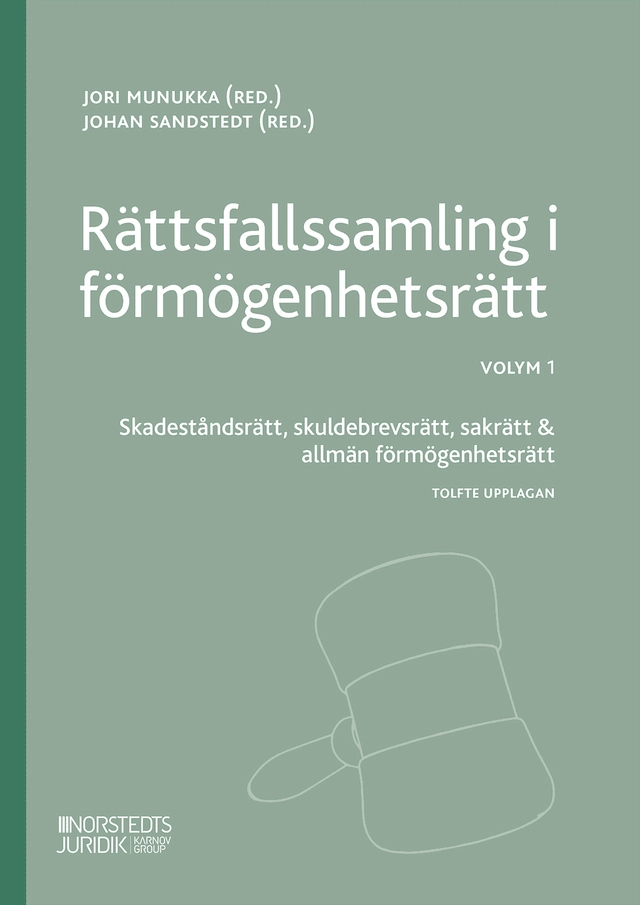 Rättsfallssamling i förmögenhetsrätt. Volym 1, Skadeståndsrätt, skuldebrevsrätt, sakrätt & allmän förmögenhetsrätt; Johan Sandstedt, Jori Munukka, Wolters Kluwer; 2025