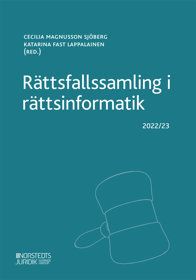Rättsfallssamling i rättsinformatik : 2022/23; Cecilia Magnusson Sjöberg; 2022