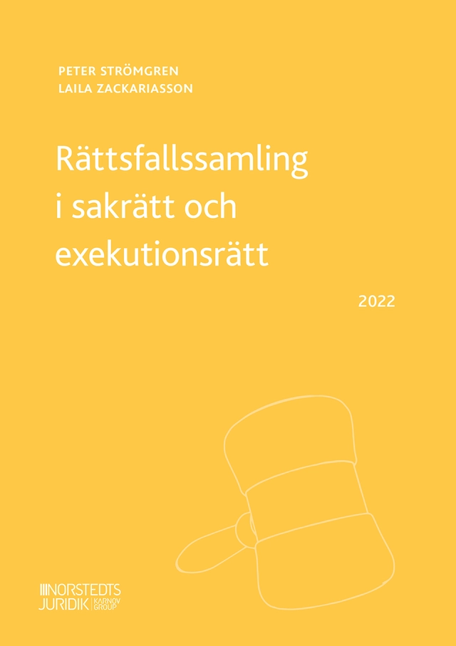 Rättsfallssamling i sakrätt och exekutionsrätt; Laila Zackariasson, Peter Strömgren; 2022