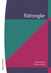 Rättsregler : en introduktion till juridiken; Håkan Hydén, Therese Hydén; 2019