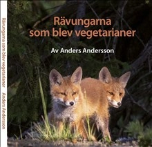 Rävungarna som blev vegetarianer; Anders Andersson; 2022