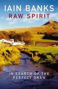 Raw Spirit; Iain Banks; 2004
