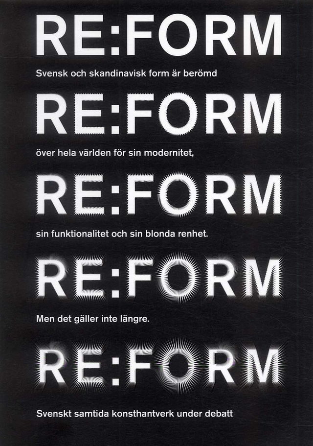 Re:form : svenskt samtida konsthantverk under debatt; Hanna Ljungström, Ulf Beckman; 2005
