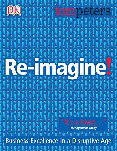 Re-imagine!; Thomas J. Peters; 2004