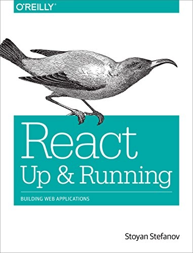 React: Up & Running; Stoyan Stefanov; 2016