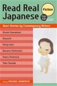 Read Real Japanese Fiction: Short Stories By Contemporary Writers 1 Free Cd Included; Michael Emmerich; 2013