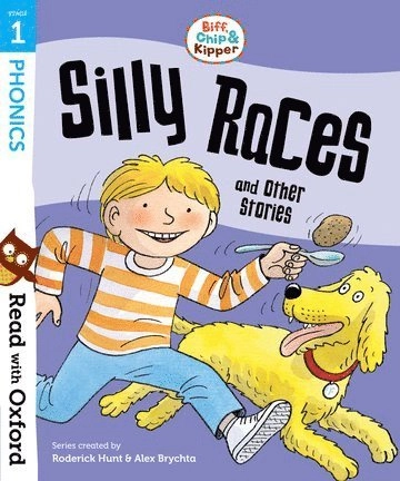 Read with Oxford: Stage 1: Biff, Chip and Kipper: Silly Races and Other Stories; Roderick Hunt, Annemarie Young, Kate Ruttle; 2018