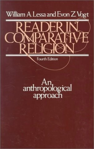 Reader in comparative religion : an anthropological approach; Lessa William A., Evon Z. Vogt; 1979