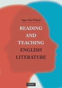Reading and teaching English literature; Signe Mari Wiland; 2016