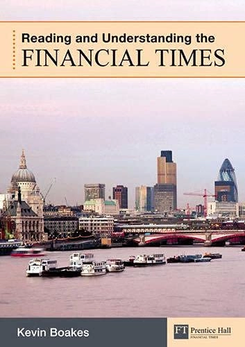 Reading and Understanding the Financial Times; Kevin Boakes; 2008