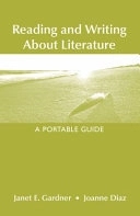 Reading and writing about literature : a portable guide; Janet E. Gardner; 2017