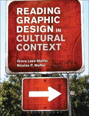 Reading graphic design in cultural context; Grace Lees-Maffei; 2018