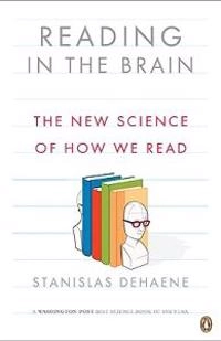 Reading in the brain : the new science of how we read; Stanislas Dehaene; 2010
