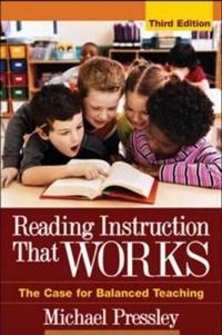 Reading instruction that works : the case for balanced teaching; Michael Pressley; 2006