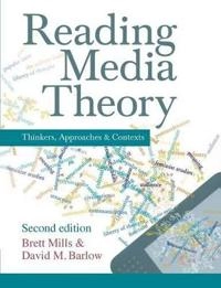 Reading media theory : thinkers, approaches, contexts; Brett Mills; 2012