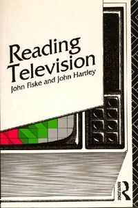 Reading television; John Fiske; 1989