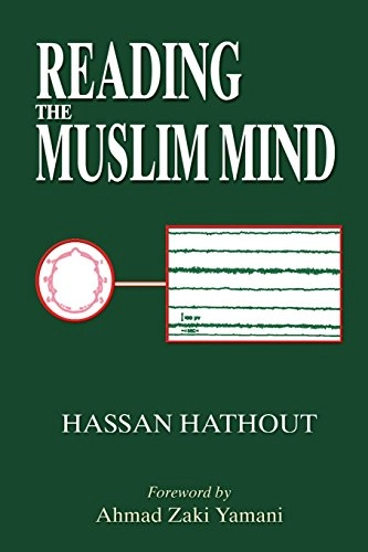 Reading the Muslim mind; Hassan Hathout; 2008