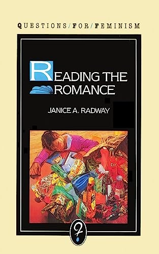 Reading the romance : women, patriarchy and popular literature; Janice A. Radway; 1987