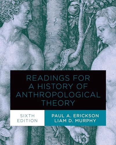 Readings for a history of anthropological theory; Paul A. Erickson, Liam D. Murphy; 2022